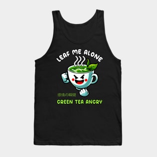 Leaf Me Alone: My Green Tea Time (T-Shirt with Playful Design) Tank Top